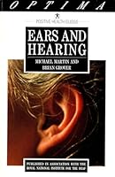 Ears and Hearing (Positive Health Guide) 0356172341 Book Cover