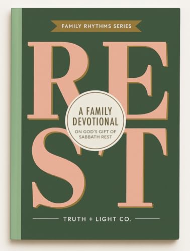 Rest: A 30-Day Family Devotional for Kids, Teens and Parents