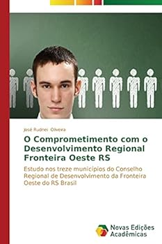 Paperback O Comprometimento com o Desenvolvimento Regional Fronteira Oeste RS [Portuguese] Book