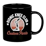 Bionic Knee Club Custom Parts Knee Surgery Recovery Gifts For Patients From Doctor Nurse Replacement Get Well Soon Gifts Orthopedic Novelty Drinkware Ceramic Mug (Classic, Black)