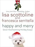 Happy and Merry: Seven Heartwarming Holiday Essays