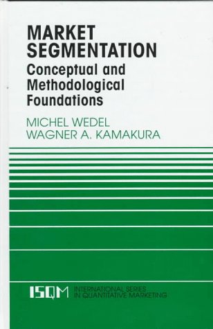 Market Segmentation: Conceptual and Methodological Foundations (International Series in Quantitative Marketing)      First Edition