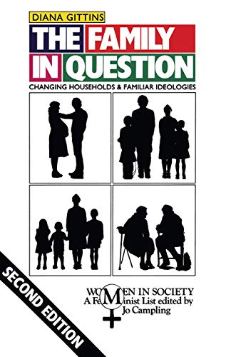 The Family In Question: Changing Households And Familiar Ideologies: 4 (Women In Society)