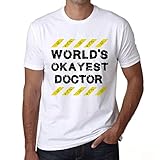 uomo maglietta il medico più bravo del mondo – worlds okayest doctor – t-shirt stampa grafica divertente vintage idea regalo originale alla moda bianco l