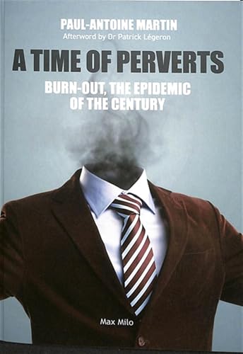 A Time of Perverts: Burn-out, the Epidemic of the Century