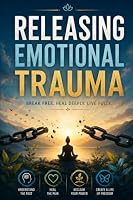 Releasing Emotional Trauma B0HDQFR9MH Book Cover