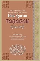 Interpretation of the Twenty-ninth Part of the Holy Qur'an: Tabarak Part [Part 19] 151486584X Book Cover