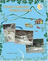 North Carolina Rivers & Creeks 0976605805 Book Cover