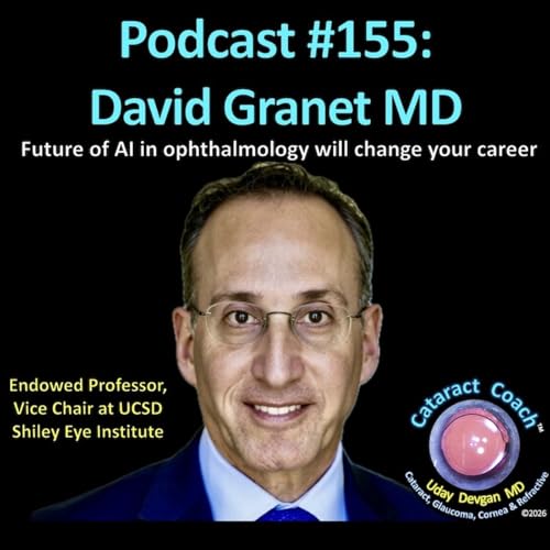 155: CataractCoach Podcast 155: David Granet MD
