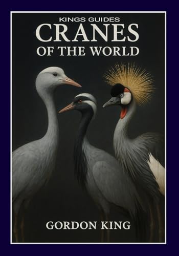Cranes Of The World (Kings Birds Of The World)
