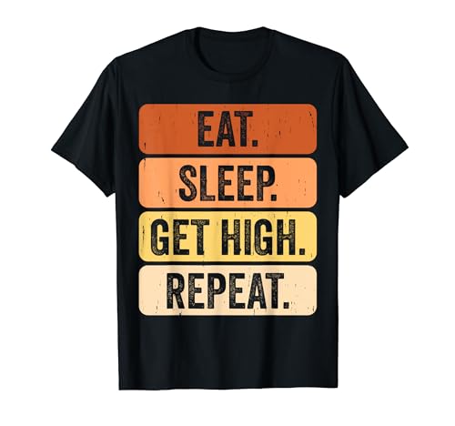 Eat Sleep Get High Repeat Funny Arborist Vintage Retro T-Shirt