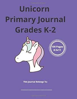 Unicorn Primary Journal Grades K-2 : Primary Composition Notebook, Grades K-2 Story Journal, Unicorn Journal for K-2
