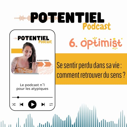 Optimisme 6 : Se sentir perdu dans sa vie : comment retrouver du sens ?