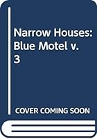Blue Motel (Narrow Houses, Volume III) 1565049225 Book Cover