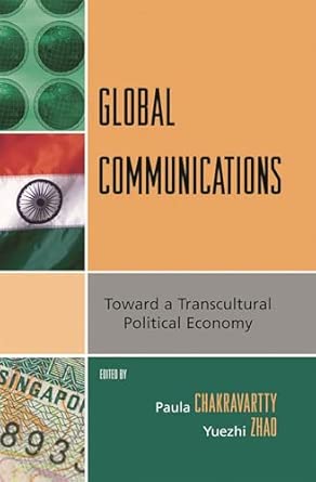 Global Communications: Toward a Transcultural Political Economy book cover