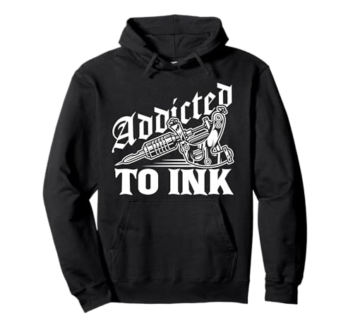 Addicted To Ink Tattoo Lover Tattoo Artist Pullover Hoodie