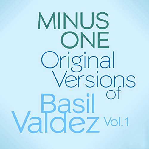 Minus One - Original Versions of Basil Valdez, Vol. 1