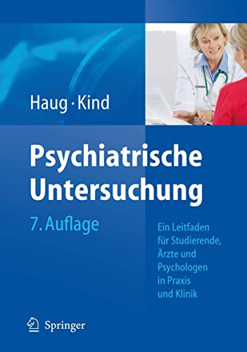 Preisvergleich Produktbild Psychiatrische Untersuchung: Ein Leitfaden für Studierende, Ärzte und Psychologen in Praxis und Klinik