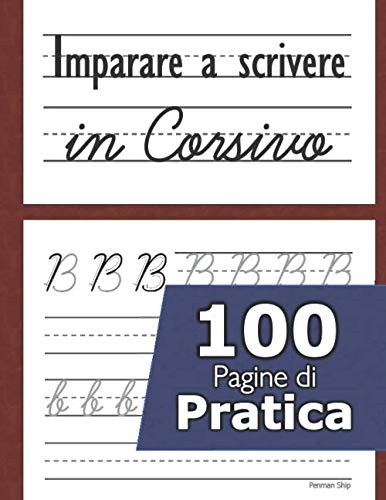 Imparare a scrivere in corsivo - 100 pagine di pratica: Il corsivo dalla a alla z la pratica - Eserciziario corsivo - Per bambini e adulti - Montessori - Scuola primaria - Imparo a scrivere in corsivo