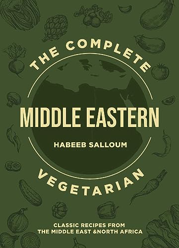 The Complete Middle Eastern Vegetarian: Classic Recipes from the Middle East and North Africa image 2