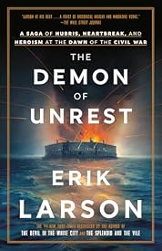 The Demon of Unrest: A Saga of Hubris, Heartbreak, and Heroism at the Dawn of the Civil War
