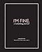 I'm Fine: A Real Feelings Journal