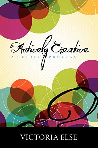 Actively Creative: A Guided Process