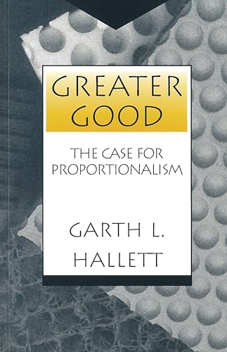 Greater Good: The Case for Proportionalism (Not In A Series)