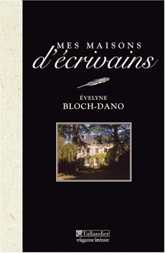 Télécharger Mes maisons d'écrivains PDF