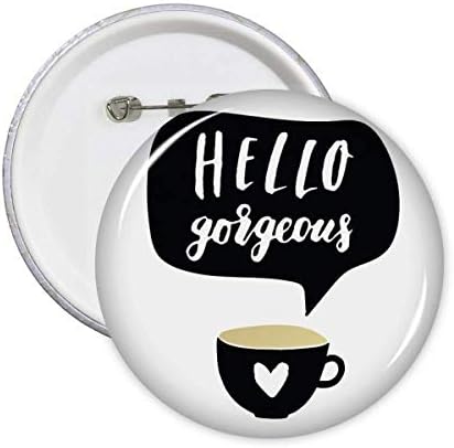 Hello Gorgeous Quote Handwrite Pins Badge Button Round Clothing Decoration 5pcs image 2