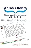 AbraCADabra: Three years in management with the NHS