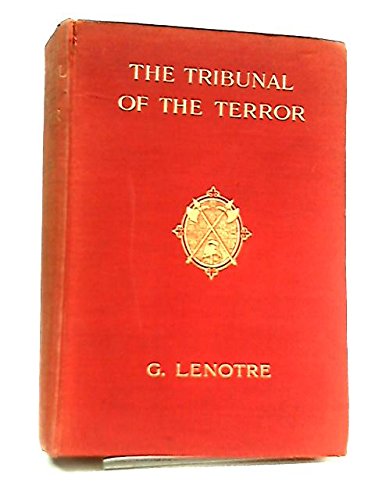The Tribunal of the terror: A study of Paris in... B00087UADC Book Cover