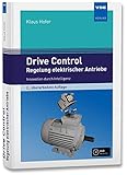 Drive Control - Regelung elektrischer Antriebe: Innovation durch Intelligenz