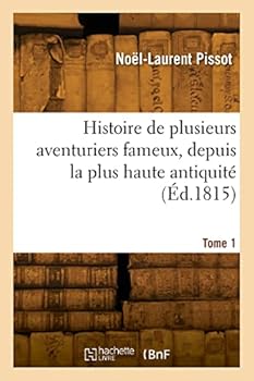 Paperback Histoire de plusieurs aventuriers fameux. Tome 1 [French] Book
