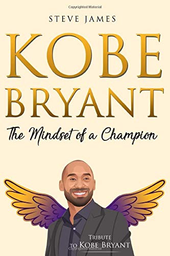 Kobe Bryant: The Mindset Of A Champion (Tribute To Kobe Bryant) 
