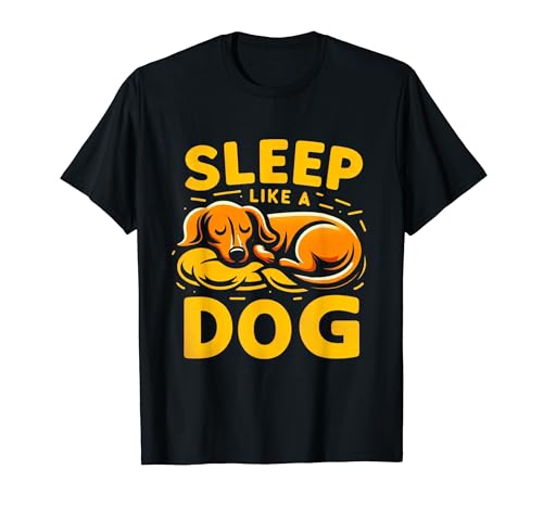 Divertente bassotto con scritta "Sleep Like a Dog" per uomo e donna Maglietta