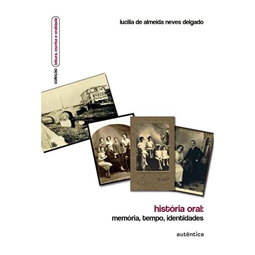 História oral - Memória, tempo, identidades