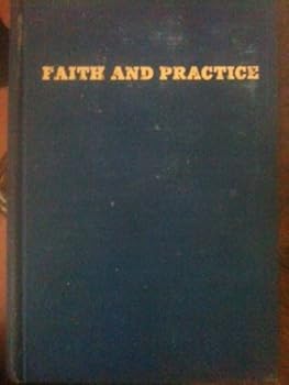 Faith and Practice of the Philadelphia Yearly Meeting of the Religous Society of Friends: A Book of Christian Discipline