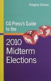 CQ Press′s Guide to the 2010 Midterm Elections