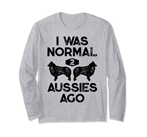 I Was Normal 2 Aussies Ago Funny Australian Shepherd Gifts Maglia a Manica