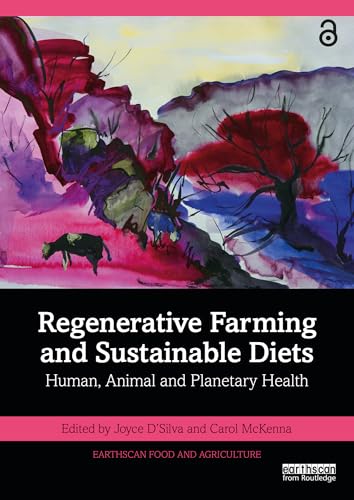 Regenerative Farming and Sustainable Diets: Human, Animal and Planetary Health