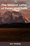 The Second Letter of Peter, and Jude