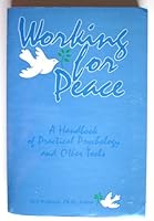Working for Peace: A Handbook of Practical Psychology and Other Tools 0915166372 Book Cover