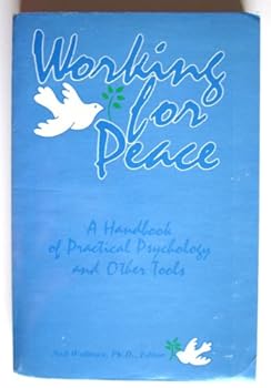 Paperback Working for Peace: A Handbook of Practical Psychology and Other Tools Book