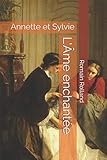 L&Atilde;me enchant&Atilde;&copy;e: Annette et Sylvie (French Edition)