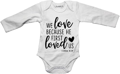 We love, because HE first loved us! - Baby Grow 6-12 months White Long Sleeve