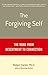 The Forgiving Self: The Road from Resentment to Connection
