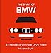 The Spirit of BMW: 50 Reasons Why We Love Them