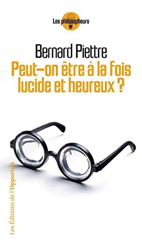 Télécharger Peut-on à la fois être lucide et heureux? (Philosopheurs) Francais PDF