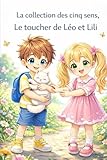  La collection des cinq sens: Le toucher de Léo et Lili